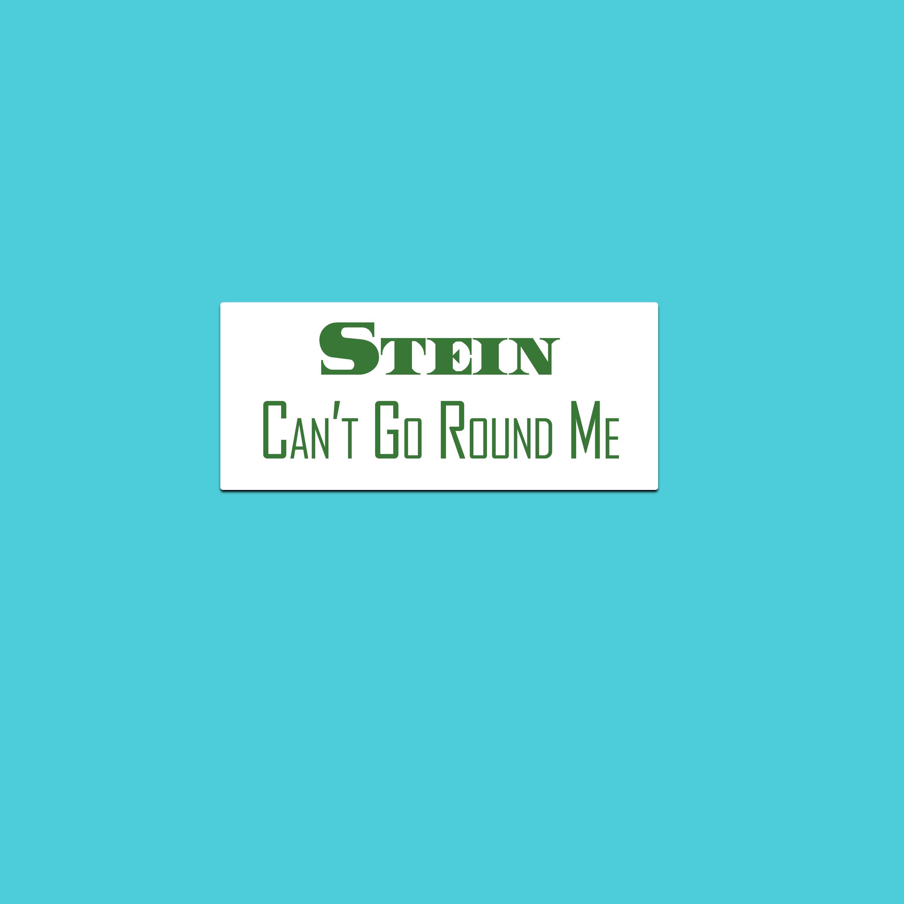 Can t Go Round Me