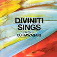 DIVINITI SINGS selected by DJ KAWASAKI