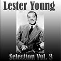 Lester Young - Selection Vol.  3专辑