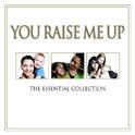 You Raise Me Up - The Essential Collection专辑