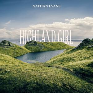 Nathan Evans - Highland Girl (Karaoke Version) 带和声伴奏
