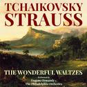 The Wonderful Waltzes of Tchaikovsky and Strauss专辑