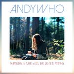 She Will Be Loved (AndyWho Tropical Remix)专辑