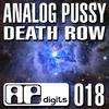 Analog Pussy - Death Row