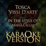 Tosca 'Vissi D'arte' (In the Style of Maria Callas) [Karaoke Version] - Single专辑