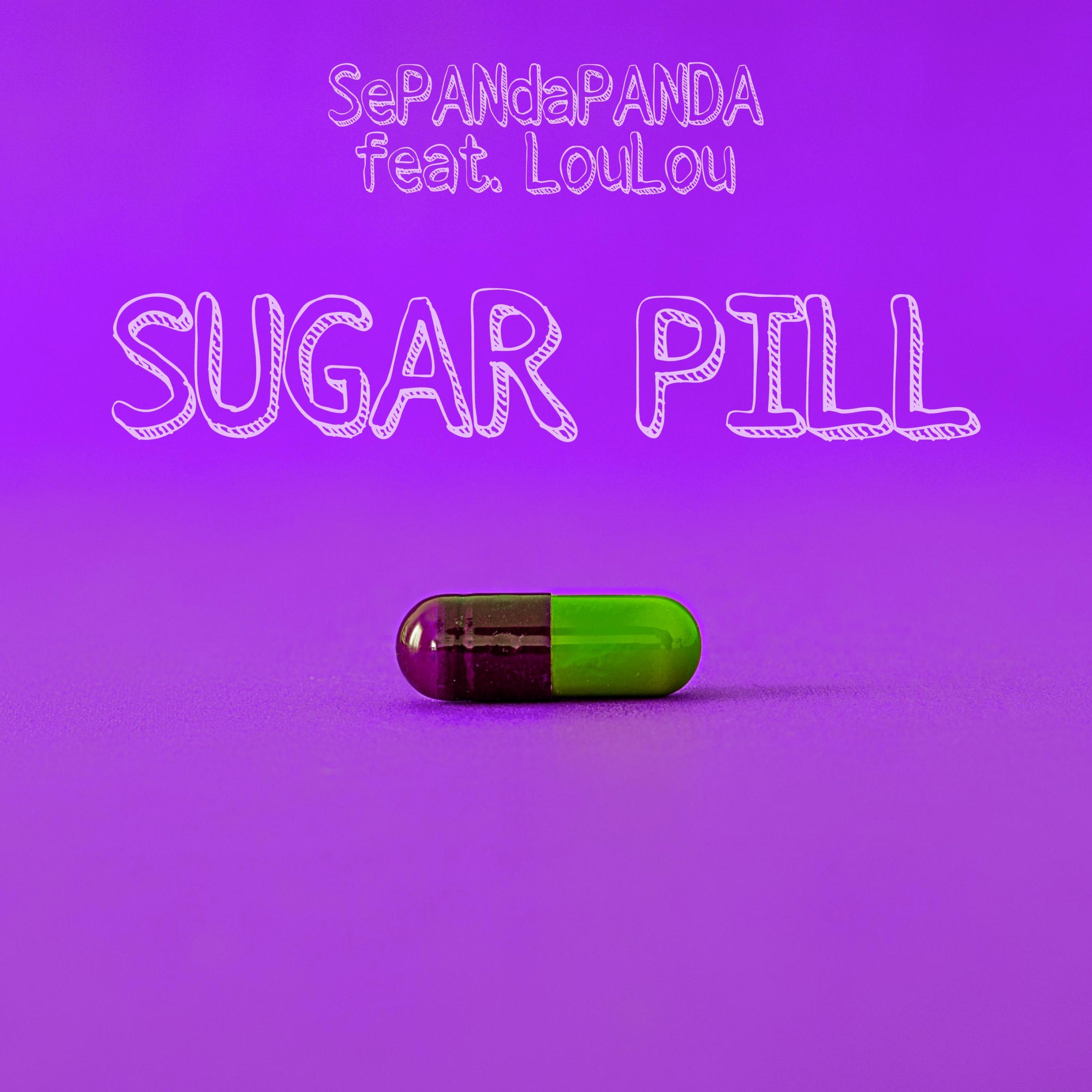 Sugar Pill (feat. LouLou)
