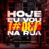 DJ Cleitinho - Hoje Eu Vou F#Der na Rua