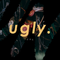 ugly.专辑