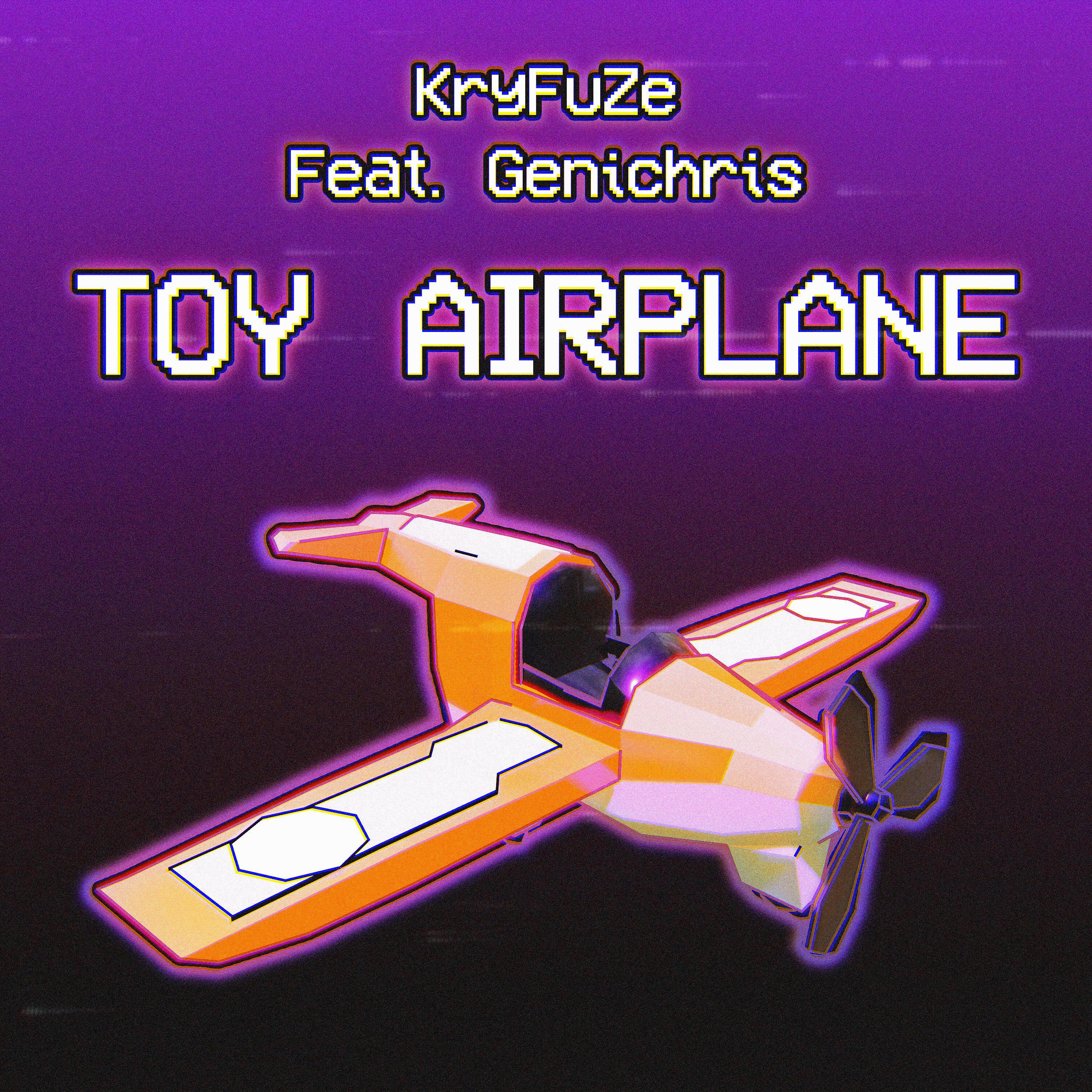 KryFuZe - Toy Airplane (feat. Genichris)