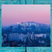 TOUCH YOU