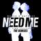 Need Me (The Remixes)专辑