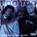I Do Too (feat. STAR BANDZ)专辑