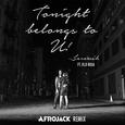 Tonight Belongs To U! (Afrojack Remix)