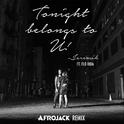 Tonight Belongs To U! (Afrojack Remix)专辑