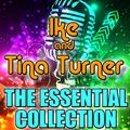 Ike & Tina Turner: The Essential Collection
