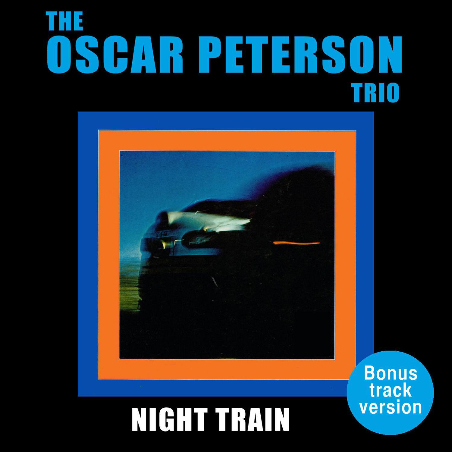 The Oscar Peterson Trio: Night Train (Bonus Track Version)专辑