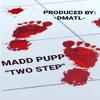 Madd Pupp - Two Step.