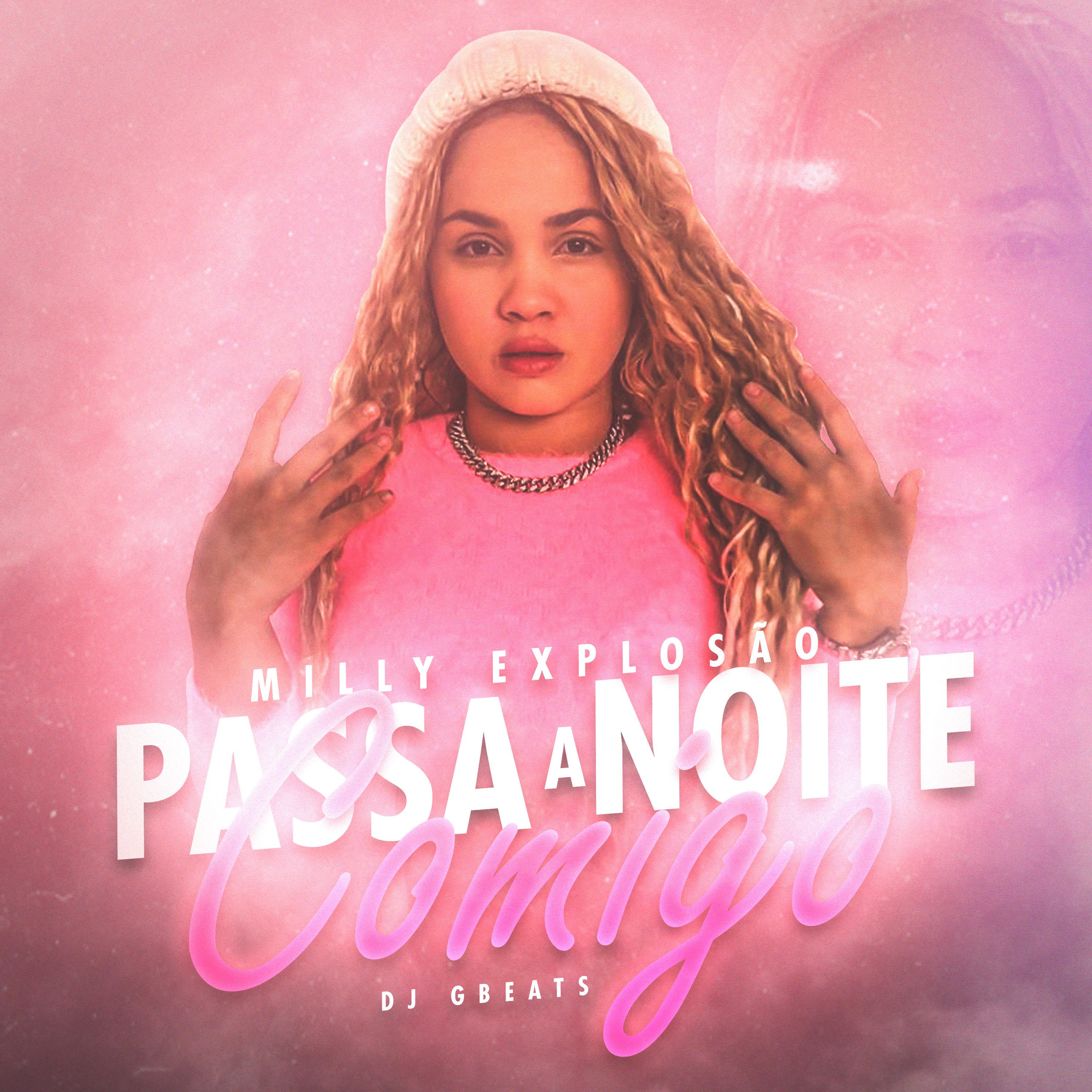 Milly Explosão - Passa a Noite Comigo