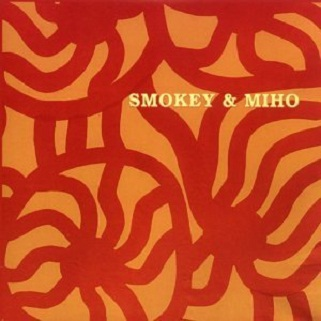 Smokey & Miho