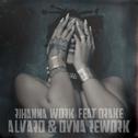 Work (Alvaro ＆ Dyna Rework)