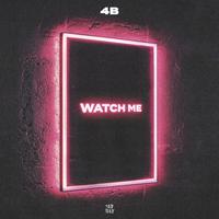 4b - Watch Me (Cesar Castilla Jump Off Edit) (Dirty) 150