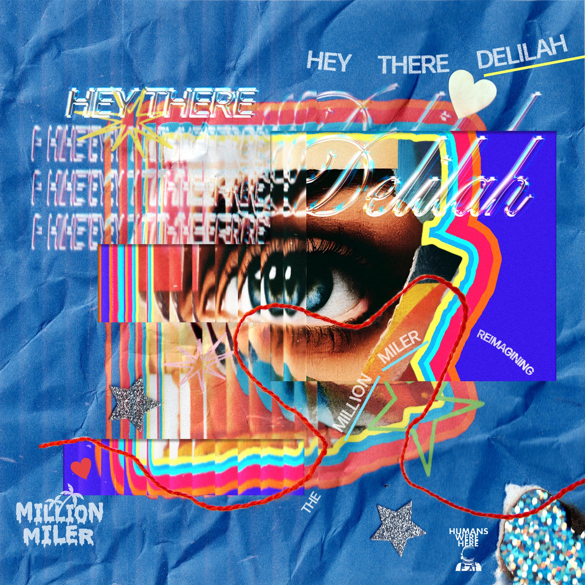 Hey There Delilah - The Million Miler Reimagining