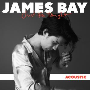 James Bay - Just for Tonight (Z karaoke) 带和声伴奏 （升4半音）