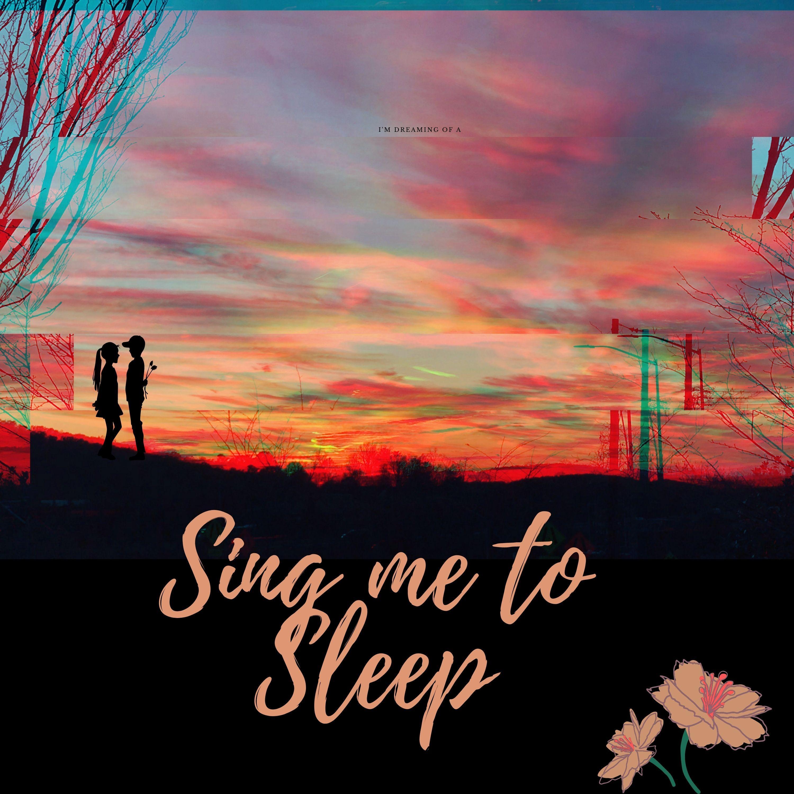 sing me to sleep