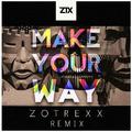 Make Your Way (Zotrexx Remix)