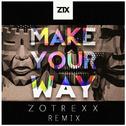 Make Your Way (Zotrexx Remix)专辑
