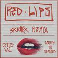 Red Lips (Skrillex Remix)