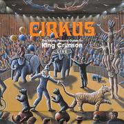 Cirkus: The Young Person's Guide to King Crimson - Live专辑