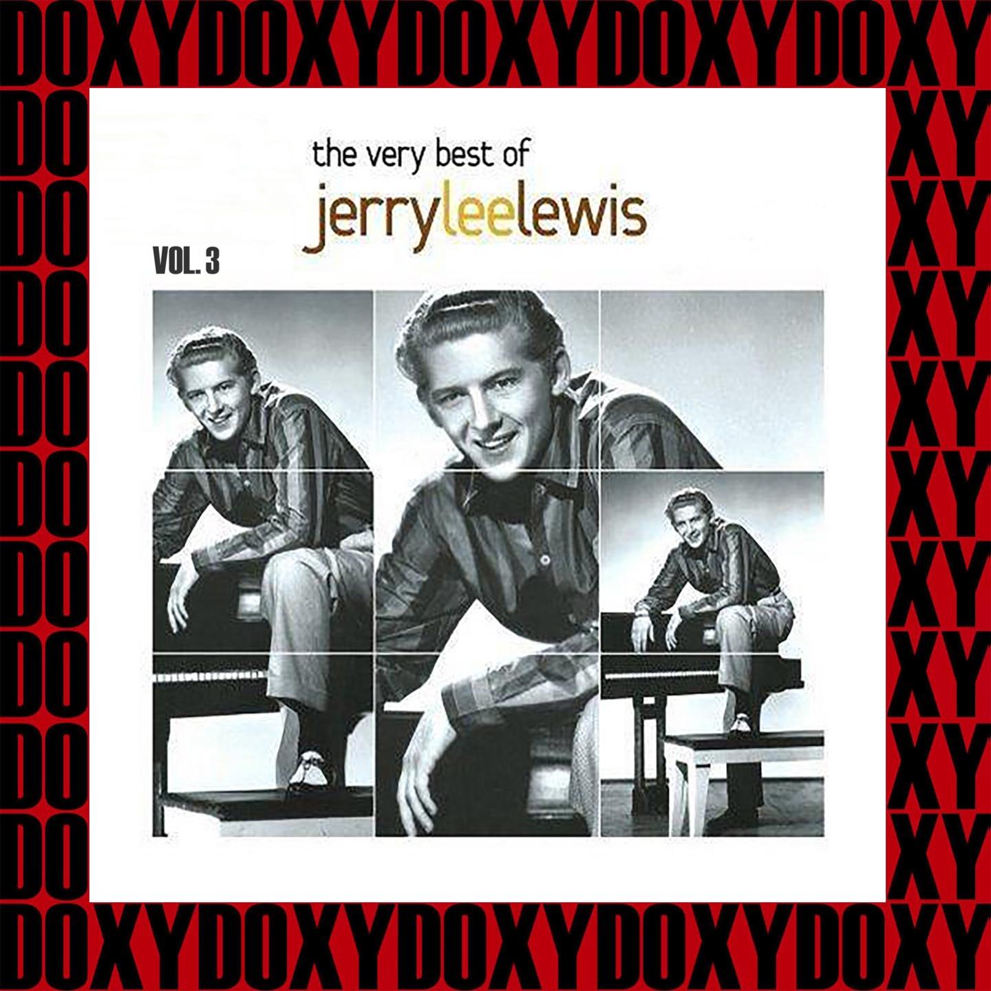 The Very Best Of Jerry Lee Lewis, Vol. 3 (Hd Remastered Edition, Doxy Collection)