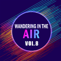 Wandering in the air VOL.8专辑