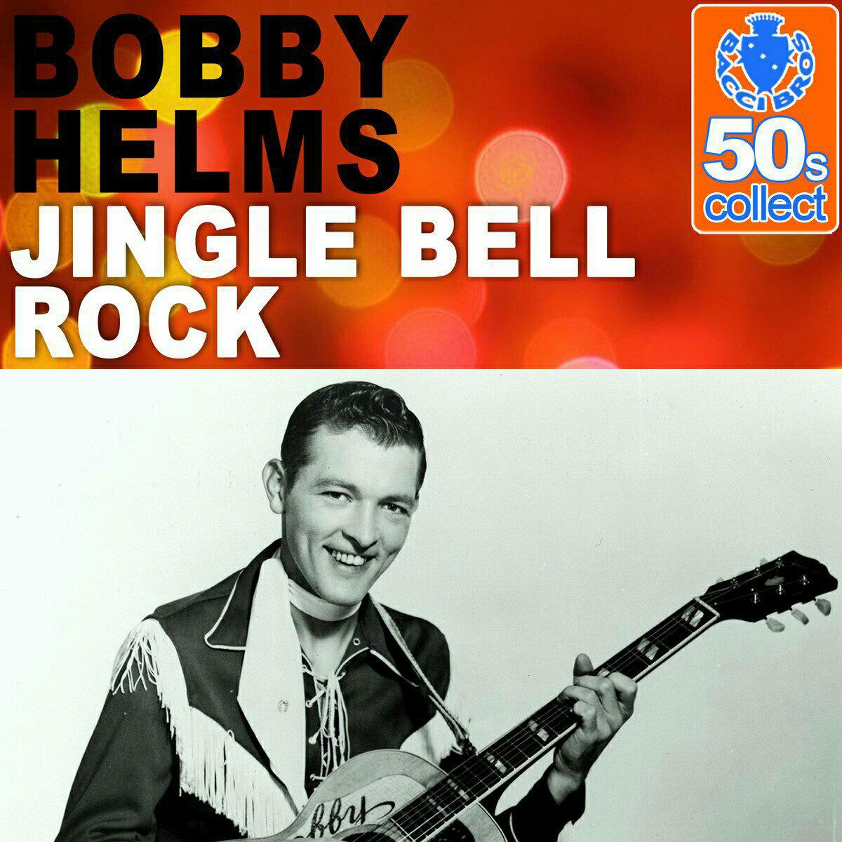 Bobby helms jingle bell rock. Bobby Helms. Jingle Bells Rock. Бобби Helms Jingle Bells Rock.