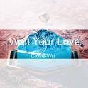 Wait Your Love专辑