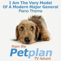I Am the Very Model of a Modern Major General Piano Theme (From the "Pet Plan" T.V. Advert)专辑