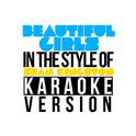 Beautiful Girls (In the Style of Sean Kingston) [Karaoke Version] - Single专辑