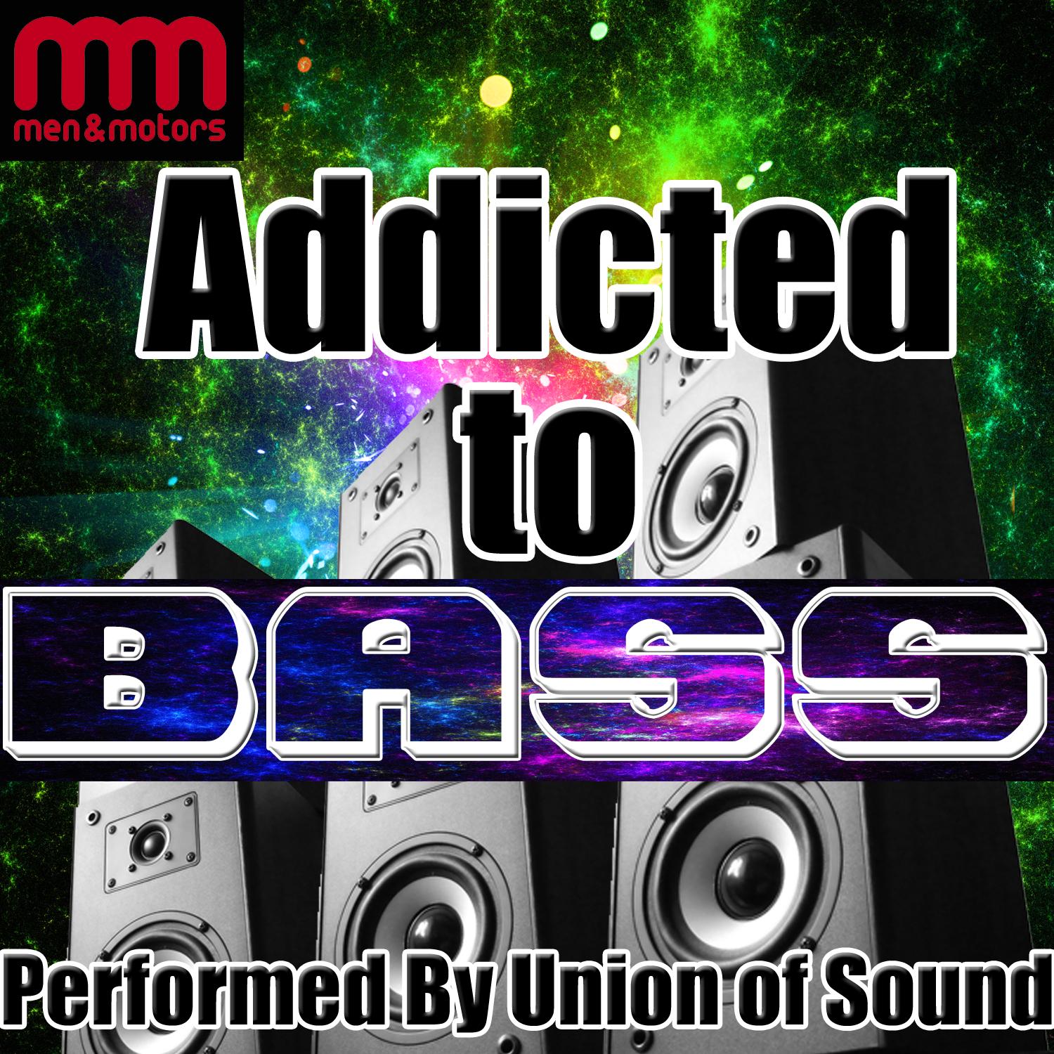 Addicted to Bass