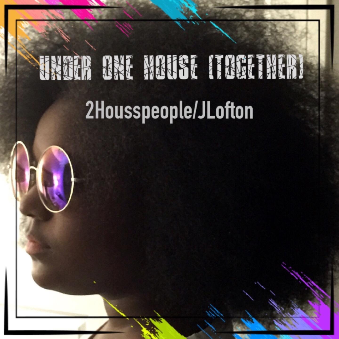 Under One House (Together)
