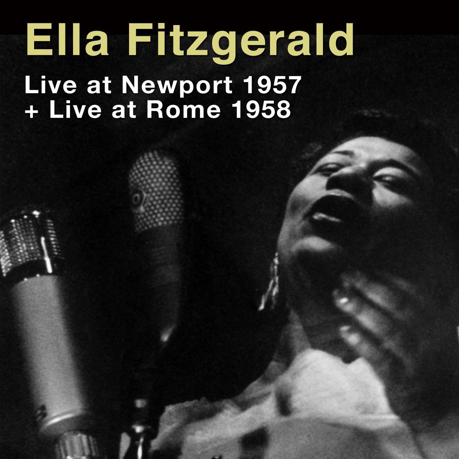 Ella Fitzgerald Live at Newport 1957 + Live at Rome 1958专辑