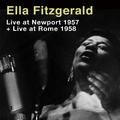 Ella Fitzgerald Live at Newport 1957 + Live at Rome 1958