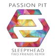 Sleepyhead (Two Friends Remix)