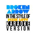 Broken Arrow (In the Style of Pixie Lott) [Karaoke Version] - Single专辑