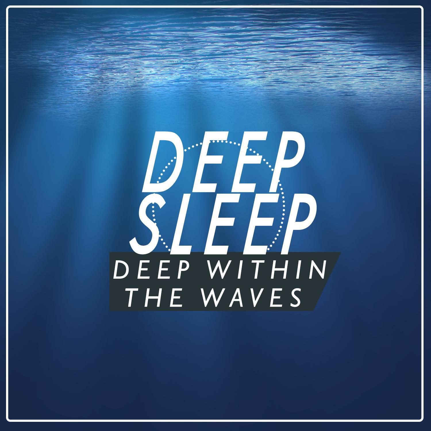 Deep Sleep: Deep Within the Waves专辑