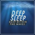 Deep Sleep: Deep Within the Waves专辑