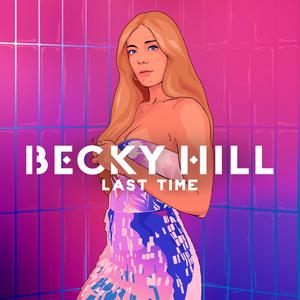 Becky Hill - Last Time （降3半音）