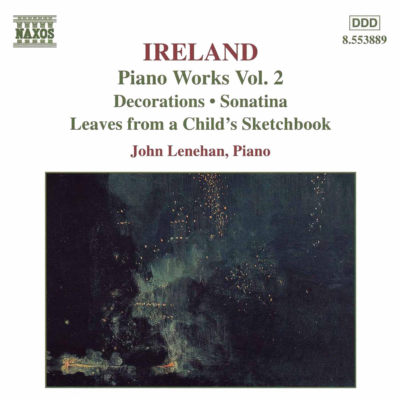 IRELAND, J.: Piano Works, Vol.  2 (Lenehan) - Decorations / Sonatina / Leaves from a Child's Sketchb专辑