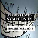 The Best Loved Symphonies - Mozart, Schubert专辑