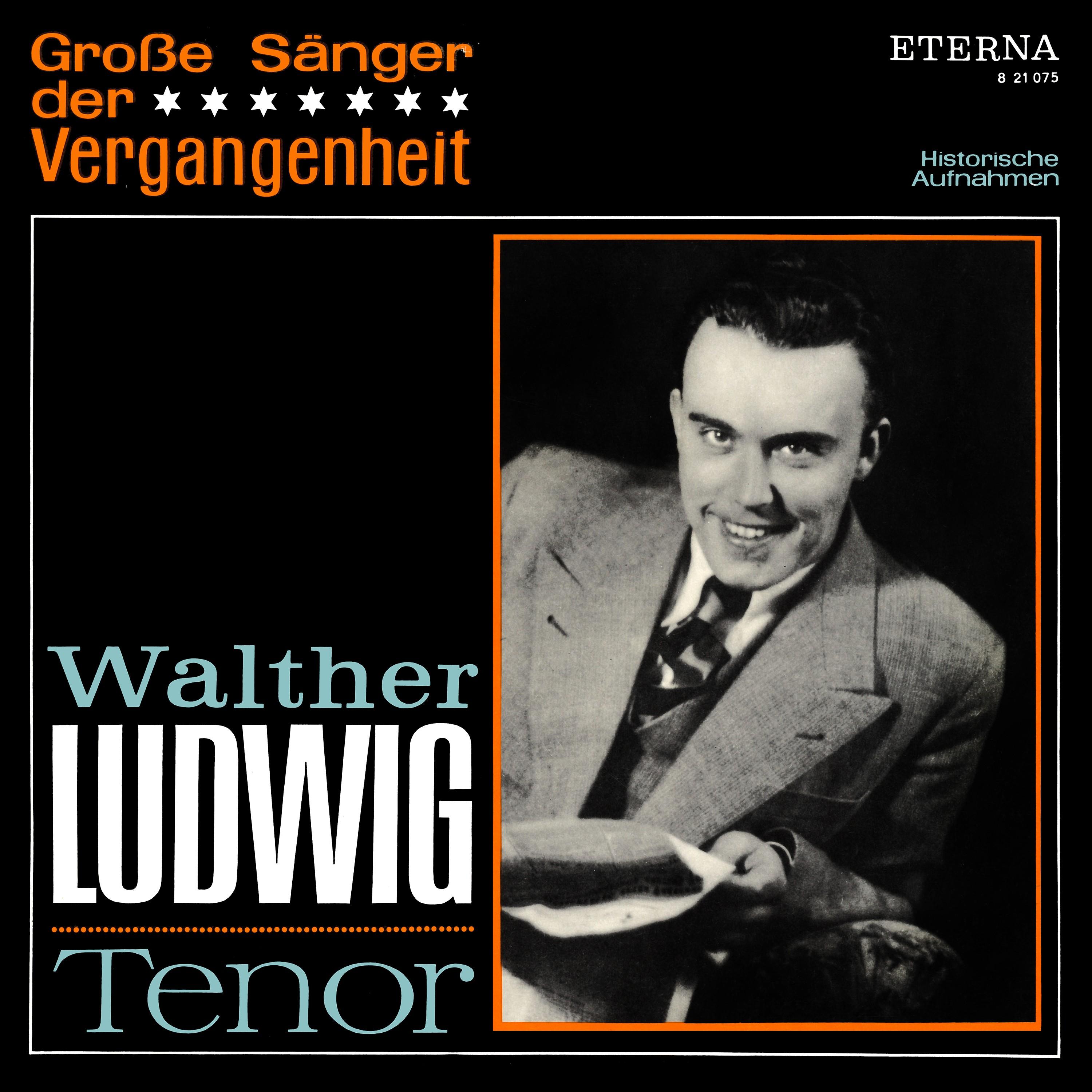 Große Sänger der Vergangenheit: Walther Ludwig - Tenor
